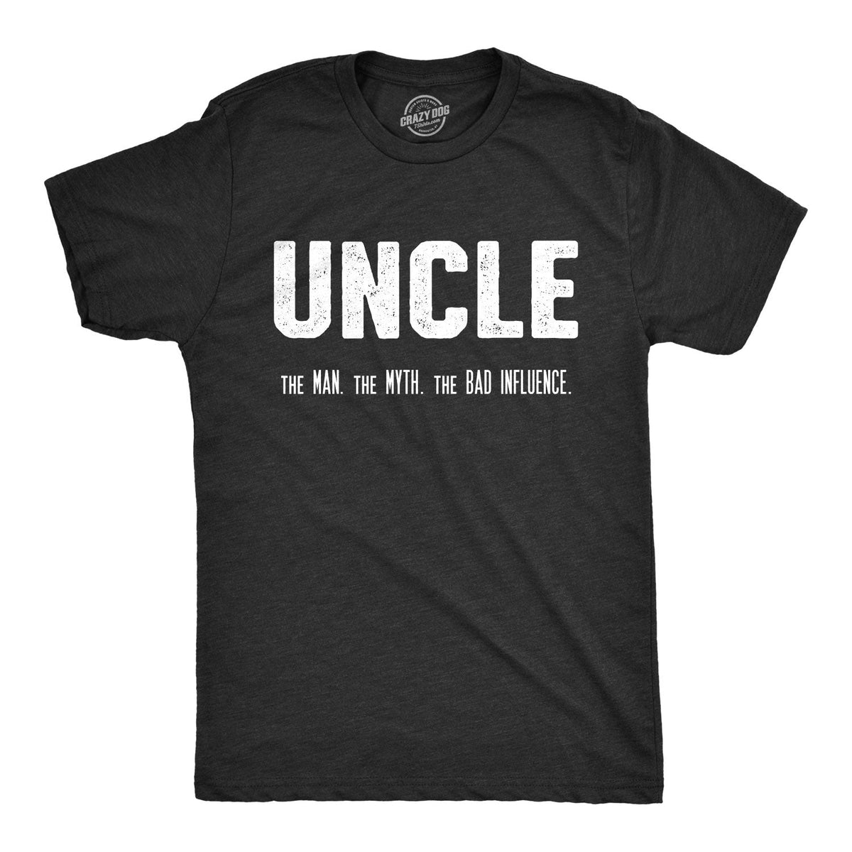 Uncle. The Man. Myth. Bad Influence. Men's T Shirt product image 1