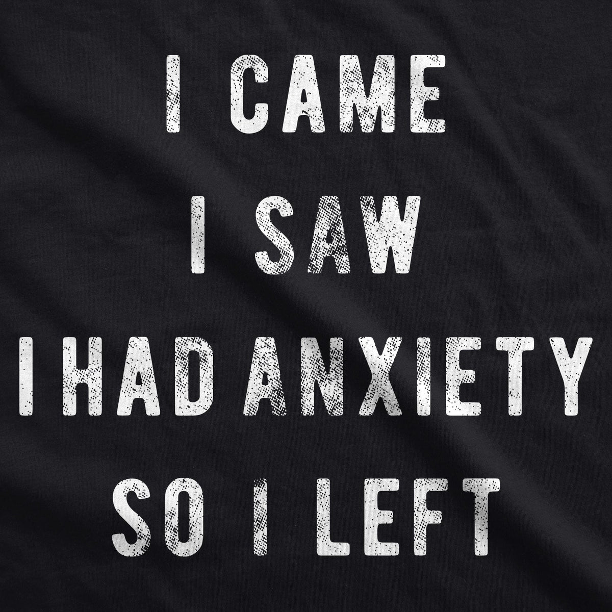 I Came I Saw I Had Anxiety So I Left Women's T Shirt product image 3