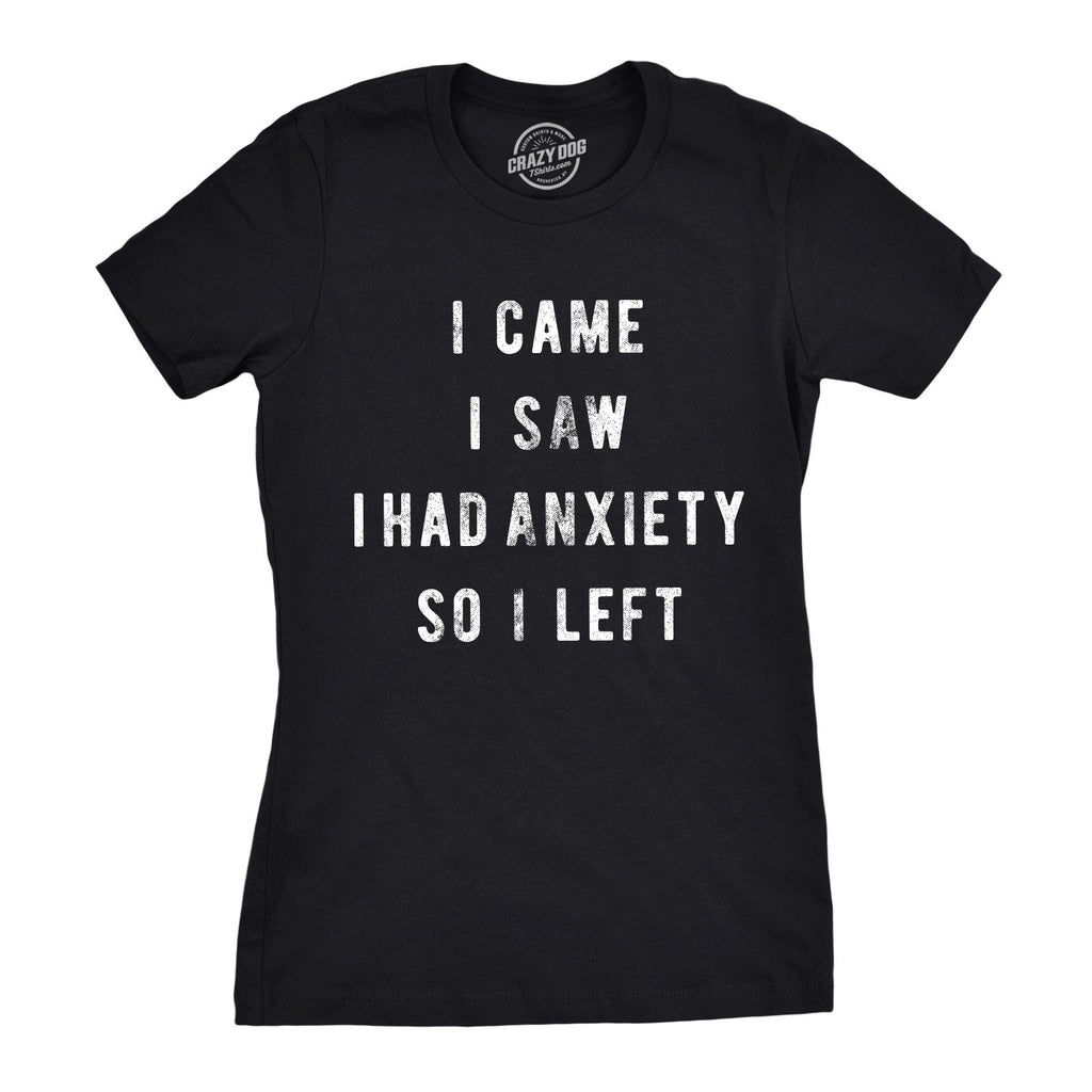 I Came I Saw I Had Anxiety So I Left Women's T Shirt product image 1
