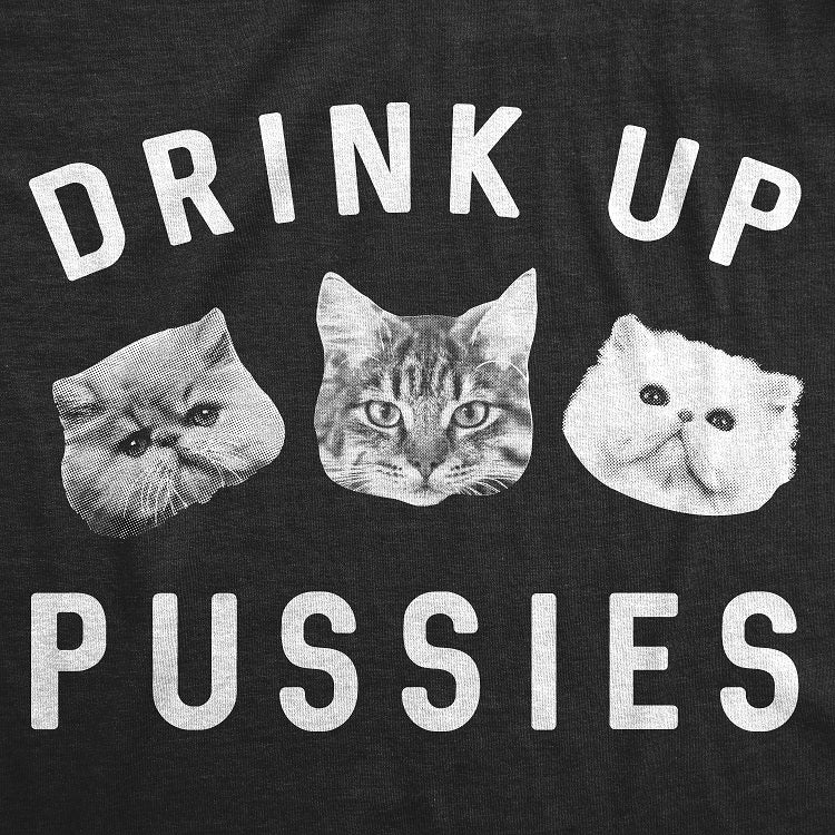 Drink Up Pussies Men's T Shirt product image 3