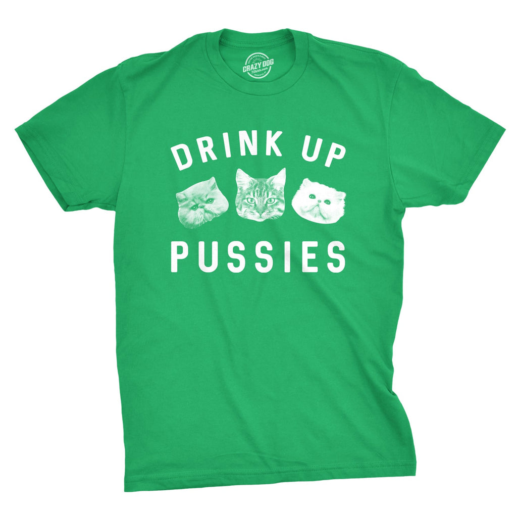 Drink Up Pussies Men's T Shirt product image 6