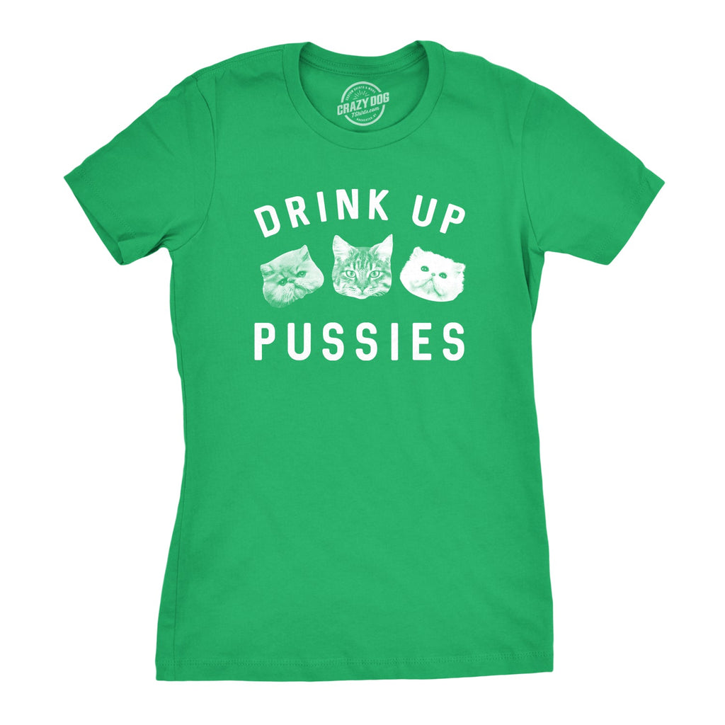 Drink Up Pussies Women's T Shirt product image 5