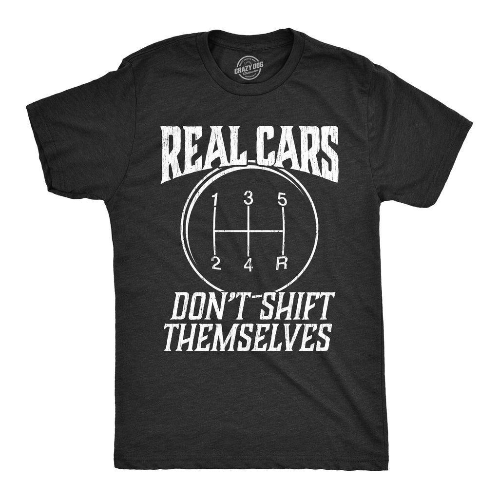 Real Cars Don't Shift Themselves Men's T Shirt product image 1