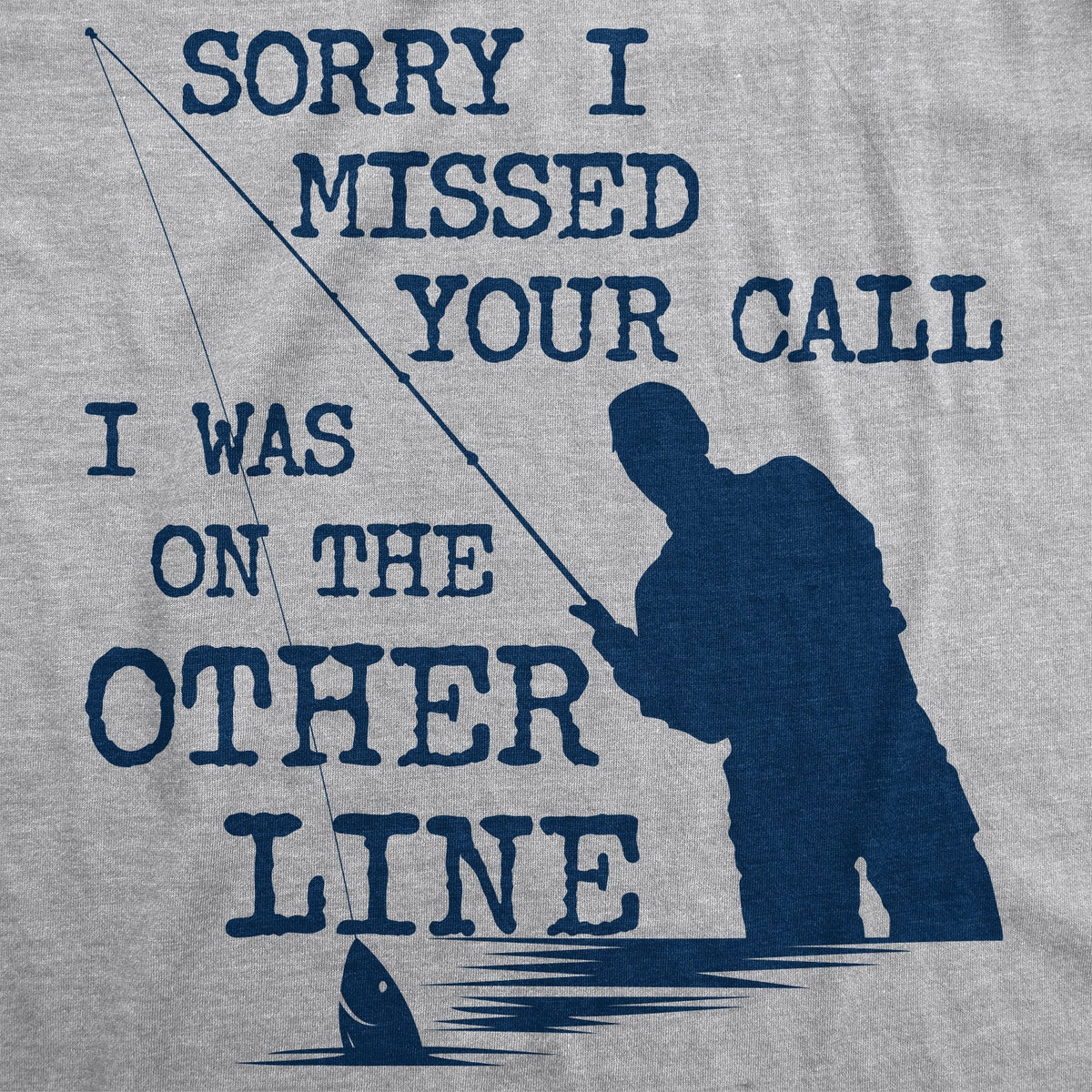 Sorry I Missed Your Call I Was On The Other Line Men's T product image 2