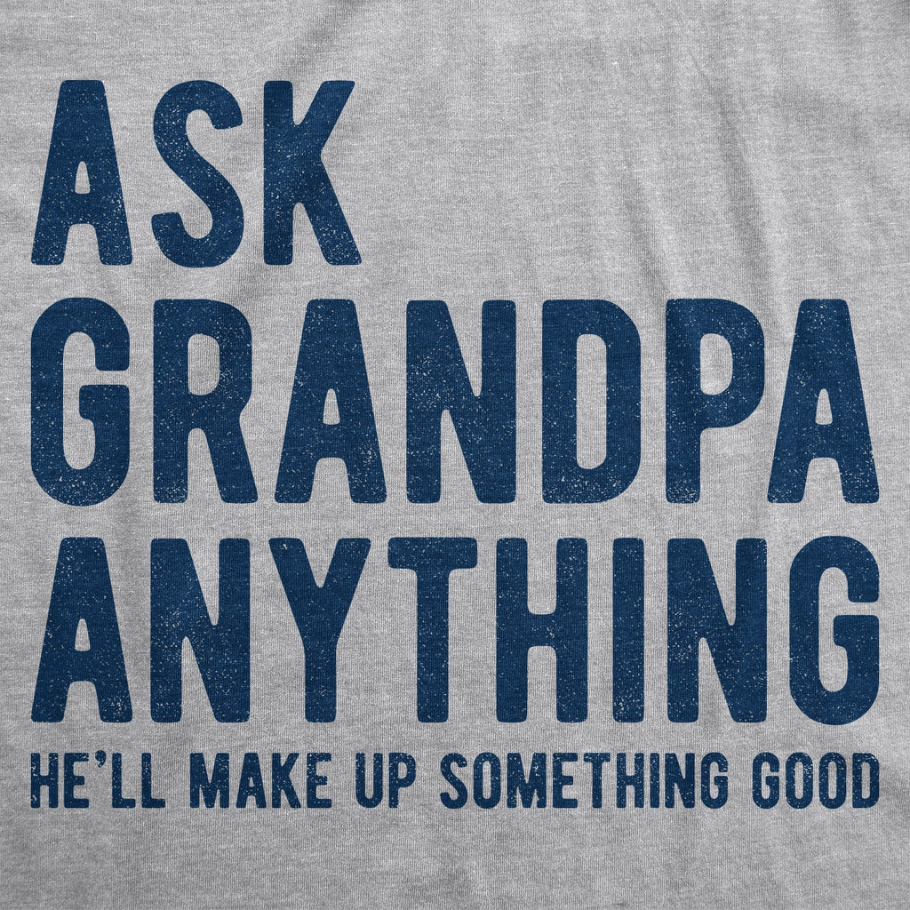 Ask Grandpa He'll Make Up Something Good Men's T Shirt product image 3