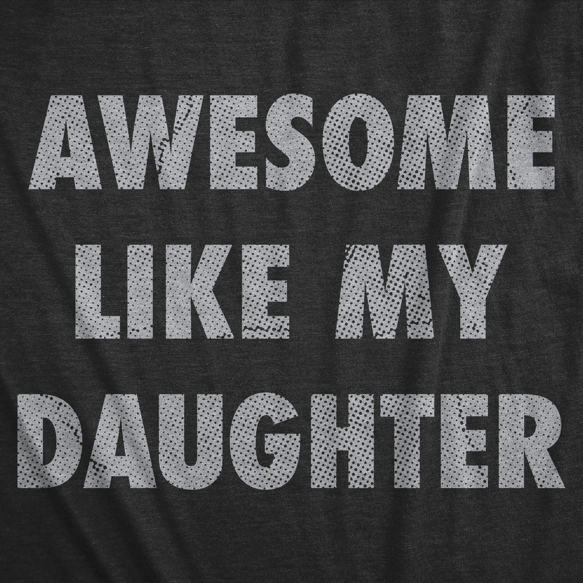 Awesome Like My Daughter Men's T Shirt product image 3