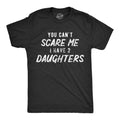You Can't Scare Me I Have Two Daughters Men's T Shirt product image 1