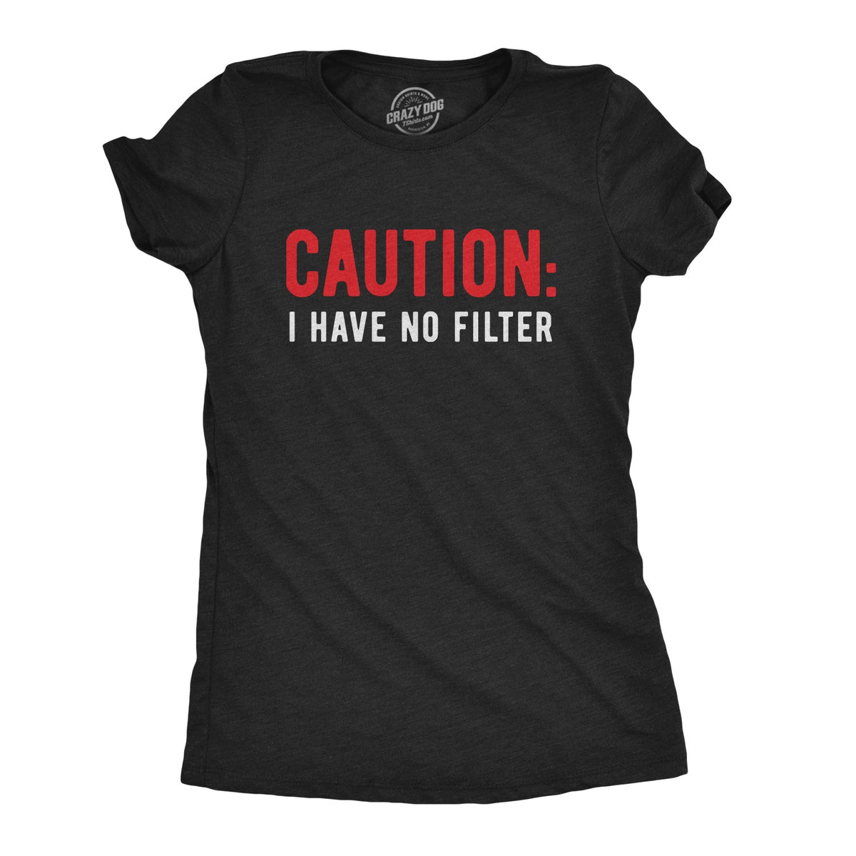 Caution I Have No Filter Women's T Shirt product image 1