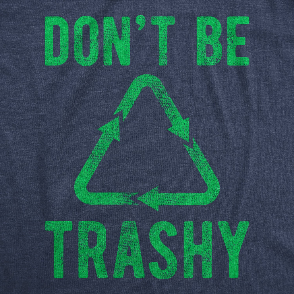 Don't Be Trashy Women's T Shirt product image 3