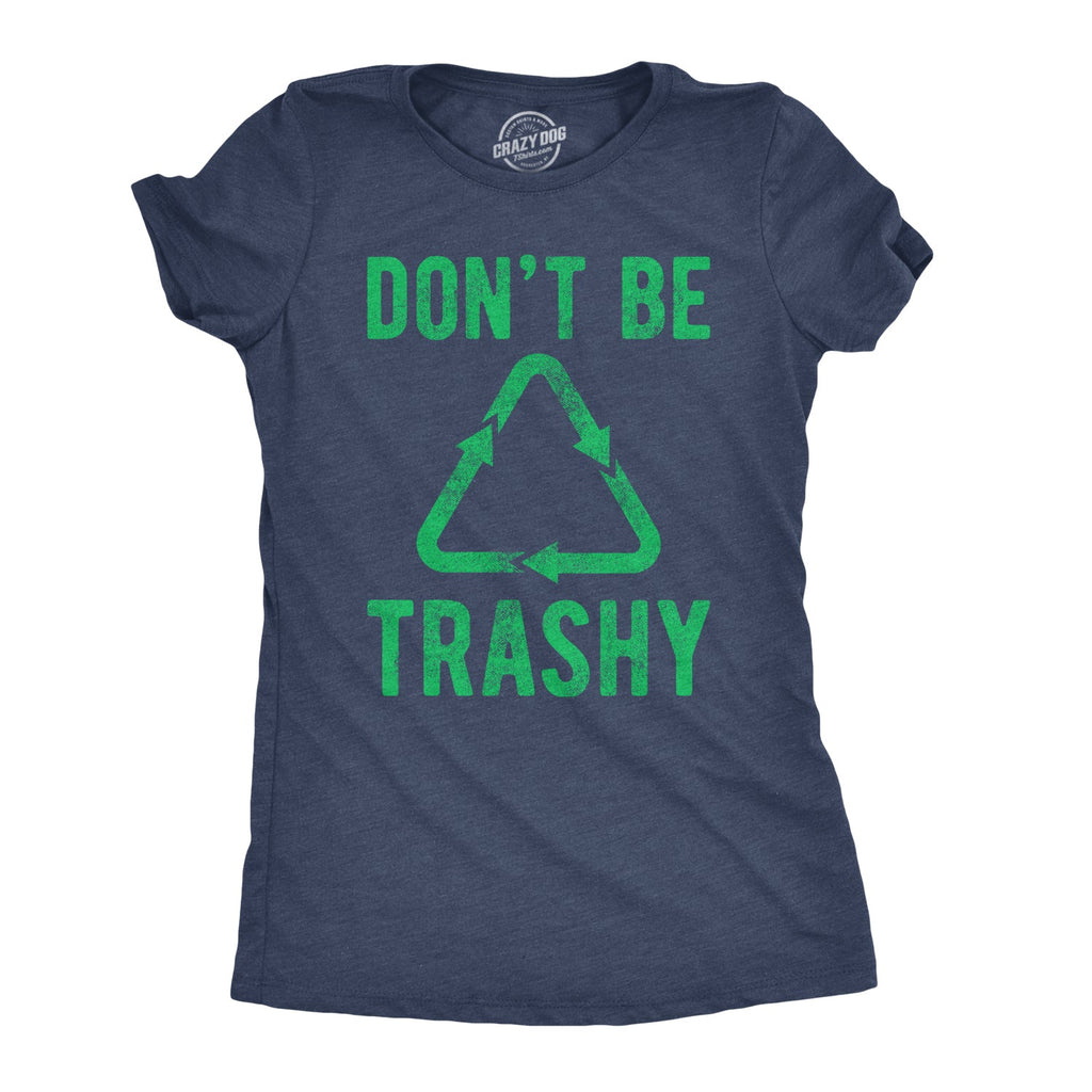 Don't Be Trashy Women's T Shirt product image 1