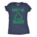 Don't Be Trashy Women's T Shirt product image 1
