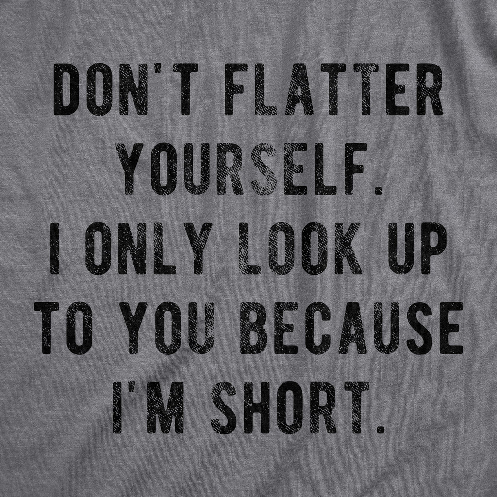 I Only Look Up To You Because I'm Short Women's T Shirt product image 3