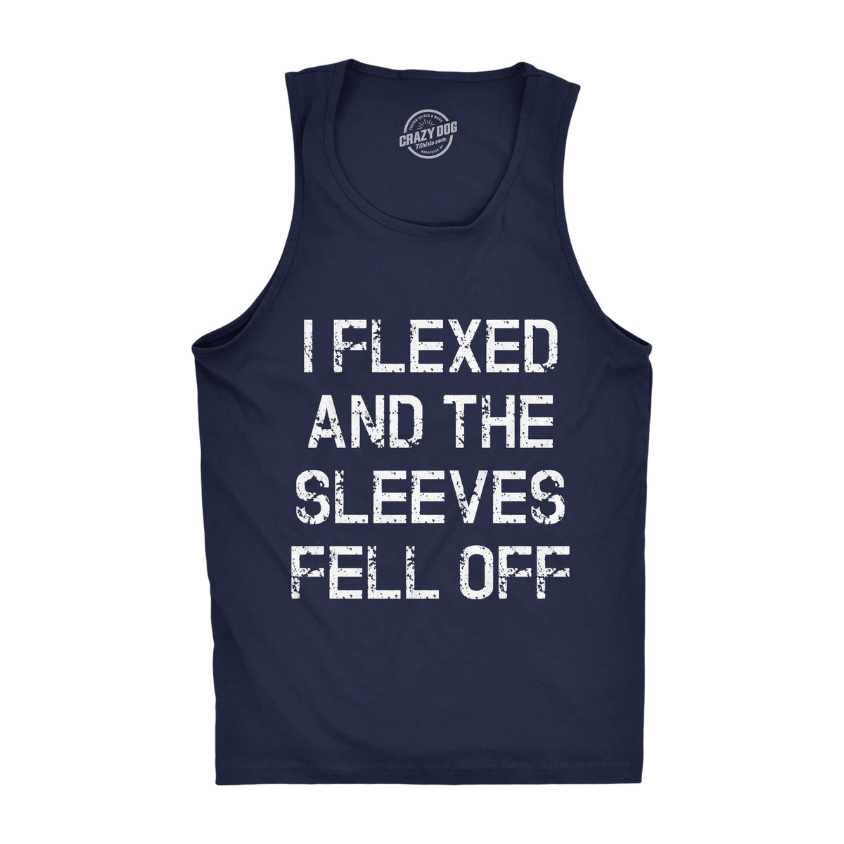 I Flexed And The Sleeves Fell Off Men's Tank Top