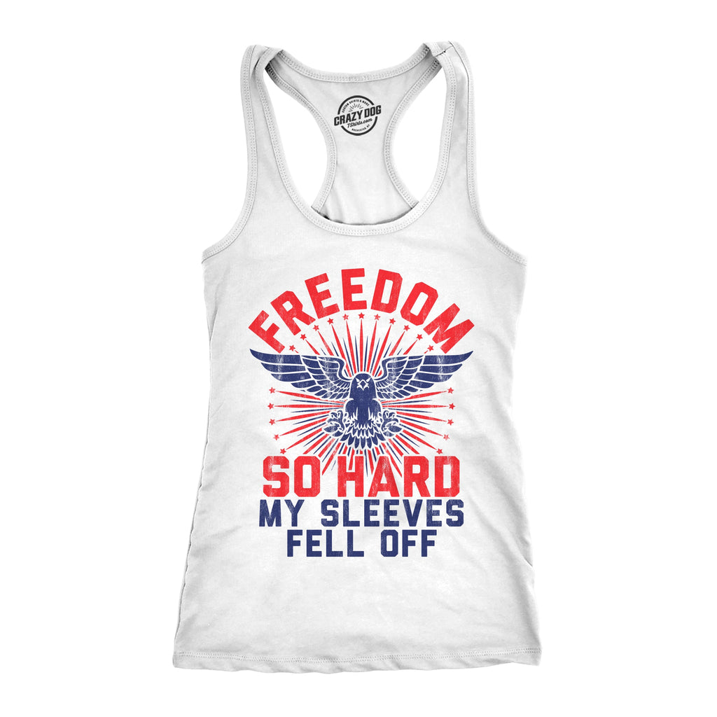 Freedom So Hard My Sleeves Fell Off Women's Tank Top