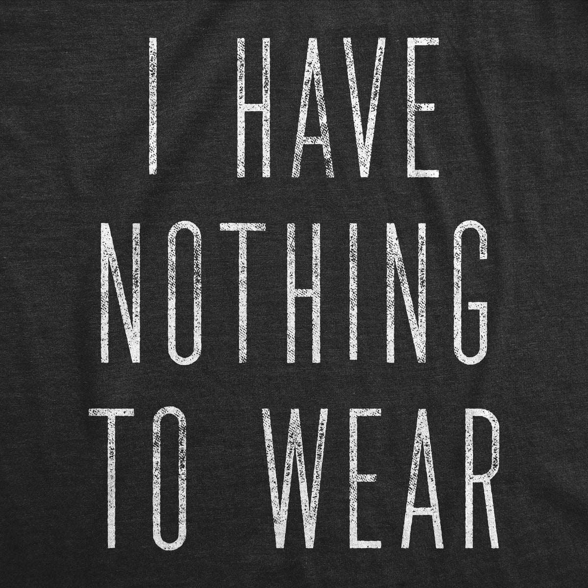 I Have Nothing To Wear Women's T Shirt product image 2