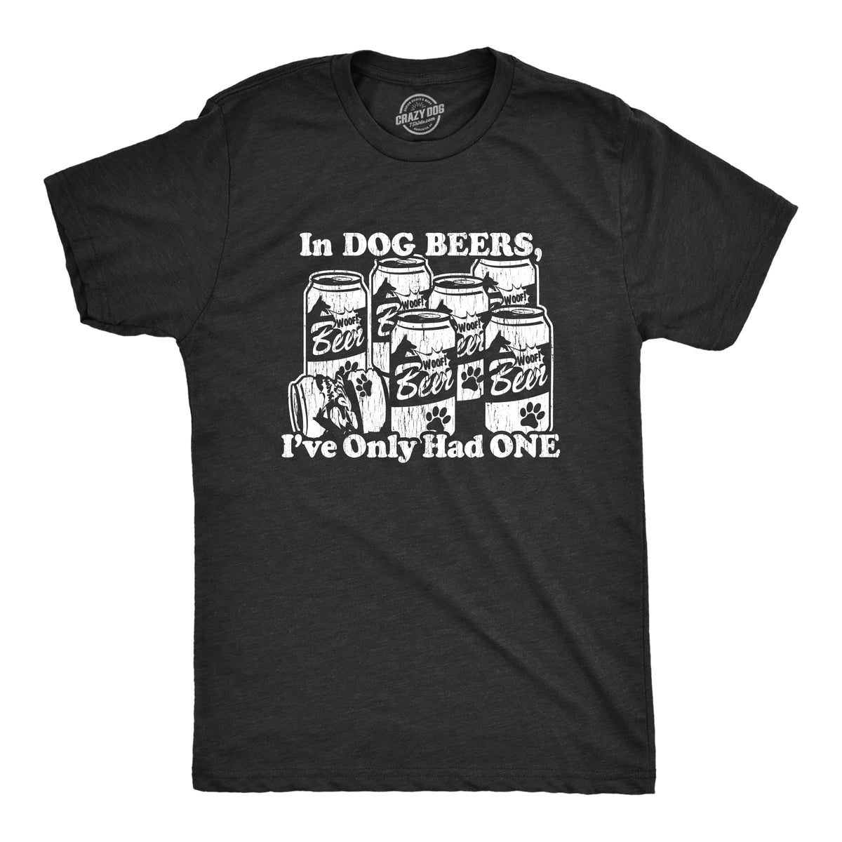 In Dog Beers I've Only Had One Men's T Shirt product image 1