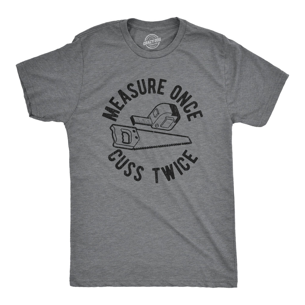 Measure Once Cuss Twice Men's T Shirt product image 1