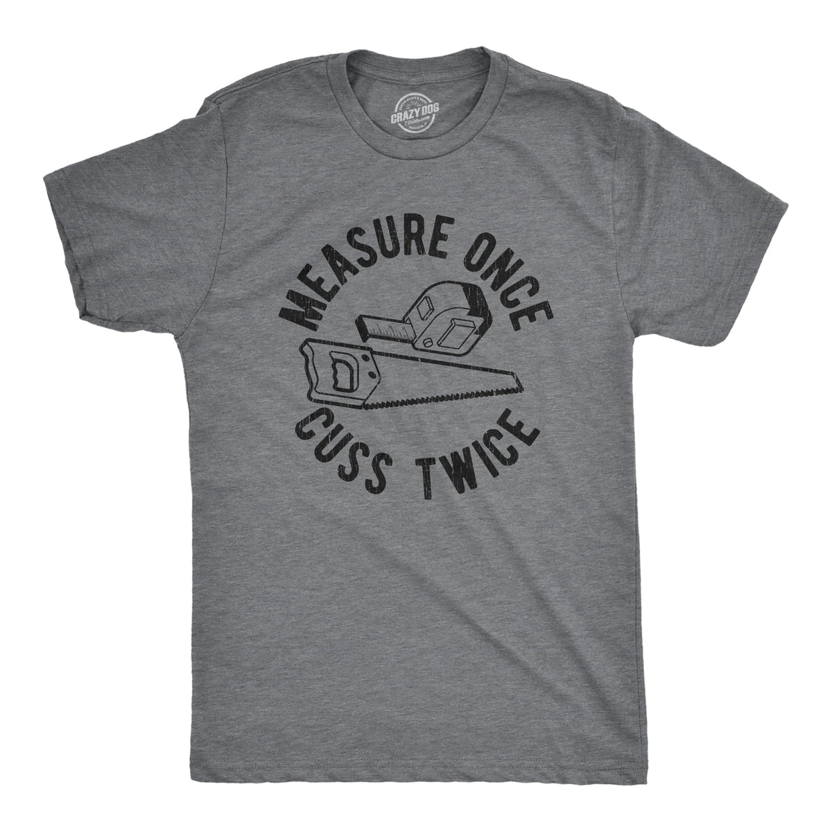 Measure Once Cuss Twice Men's T Shirt product image 1