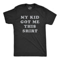 My Kid Got Me This Shirt Men's T product image 1