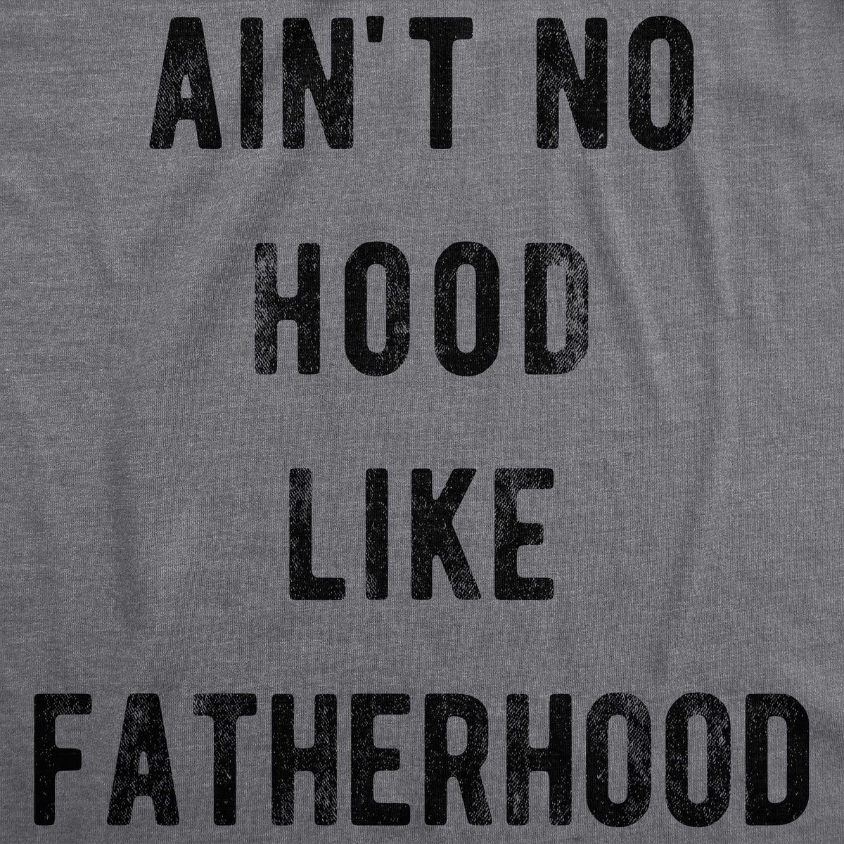Ain't No Hood Like Fatherhood Men's T Shirt product image 3
