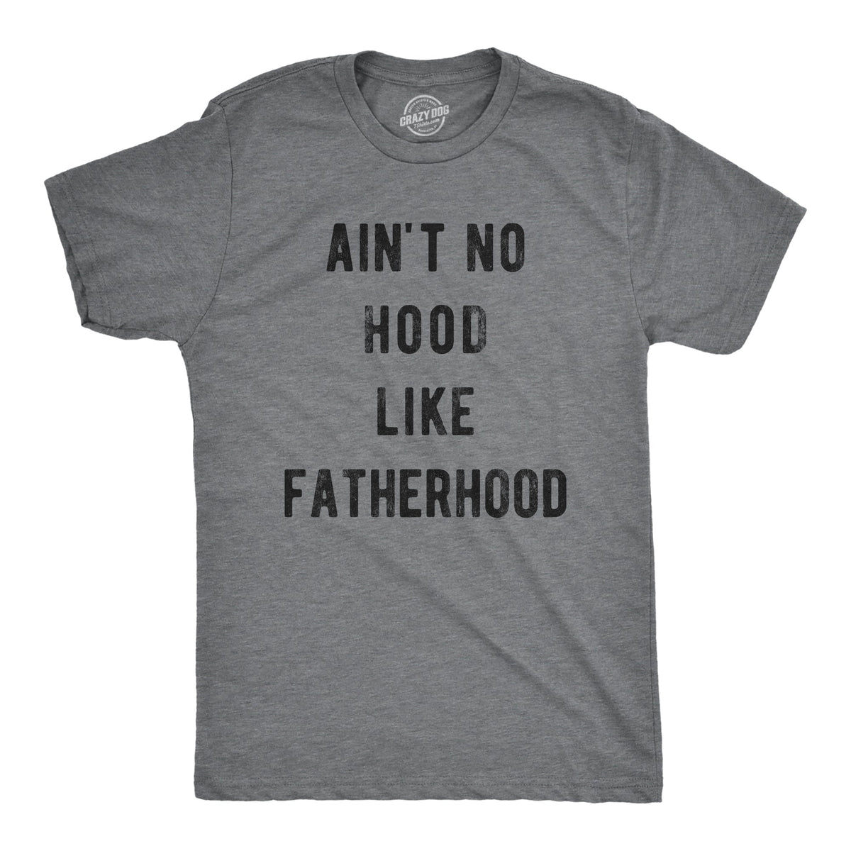 Ain't No Hood Like Fatherhood Men's T Shirt product image 1
