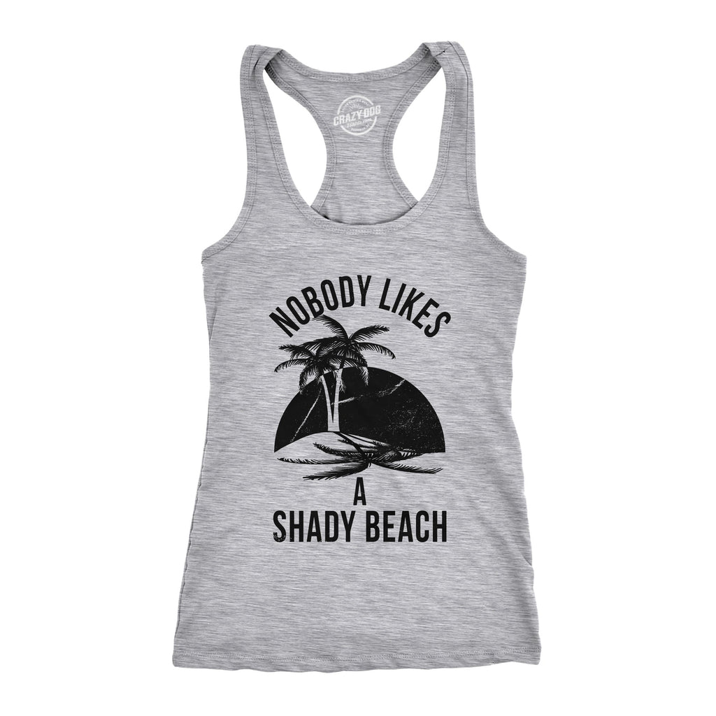 Nobody Likes A Shady Beach Women's Tank Top