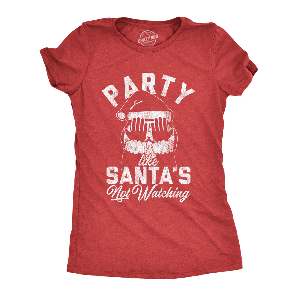 Party Like Santa's Not Watching Women's T Shirt product image 1