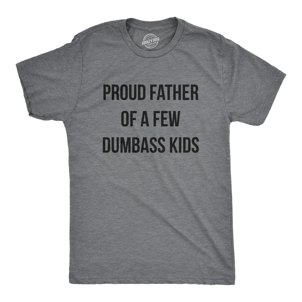 Proud Father Of A Few Dumbass Kids Men's T Shirt product image 1