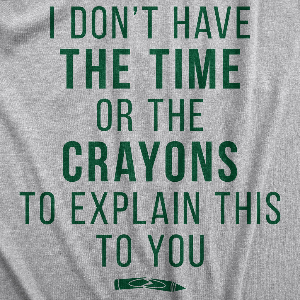 I Don't Have The Time Or Crayons Women's T Shirt product image 9