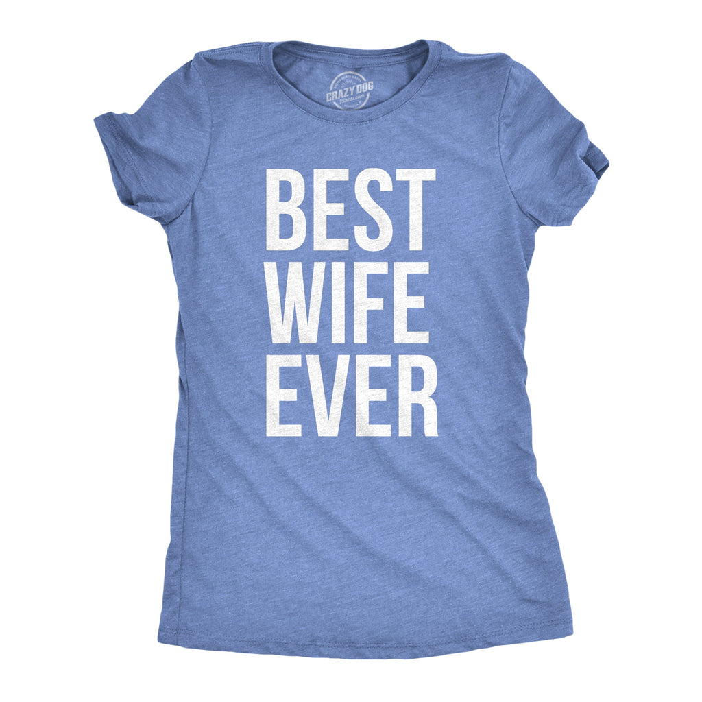 Best Wife Ever Women's T Shirt product image 11