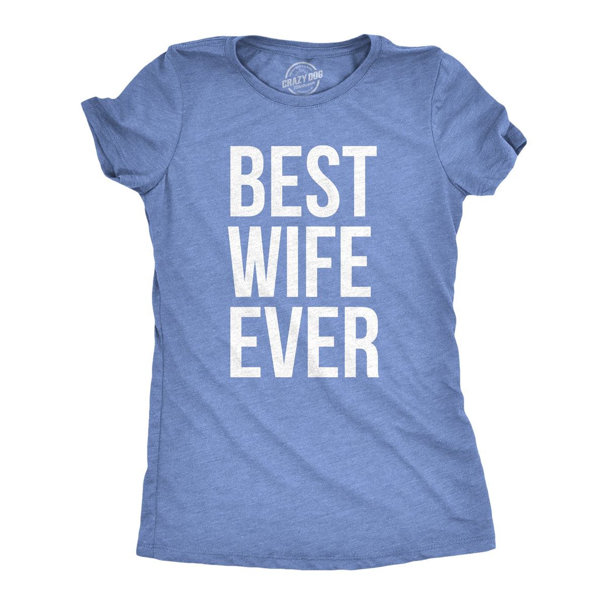 Best Wife Ever Women's T Shirt product image 11
