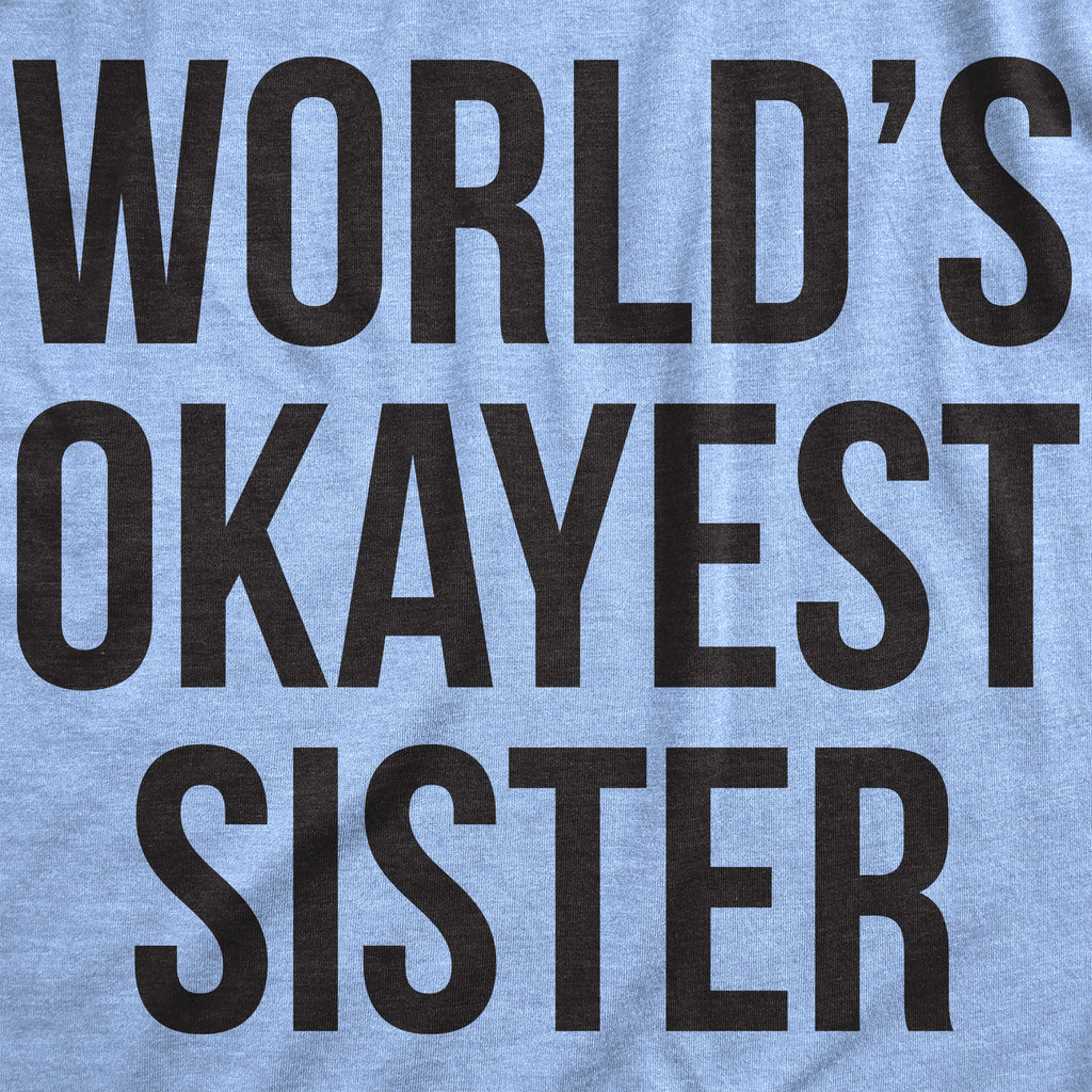 World's Okayest Sister Women's T Shirt product image 21