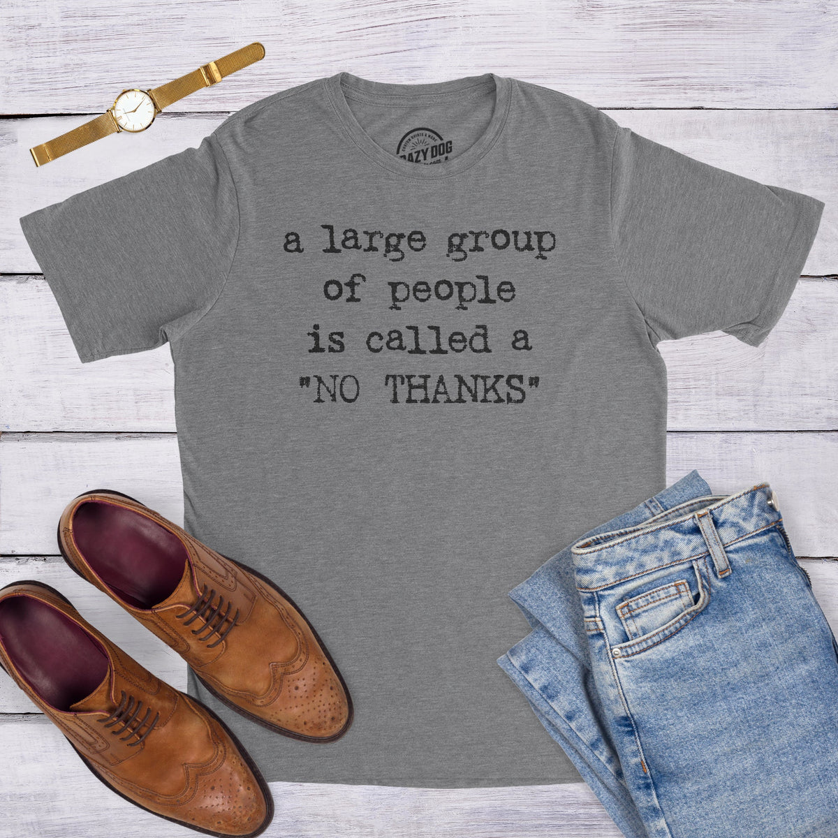A Large Group Of People Is Called A "No Thanks" Men's T product image 2