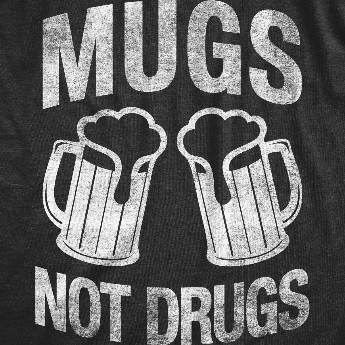 Mugs Not Drugs Men's T Shirt product image 6