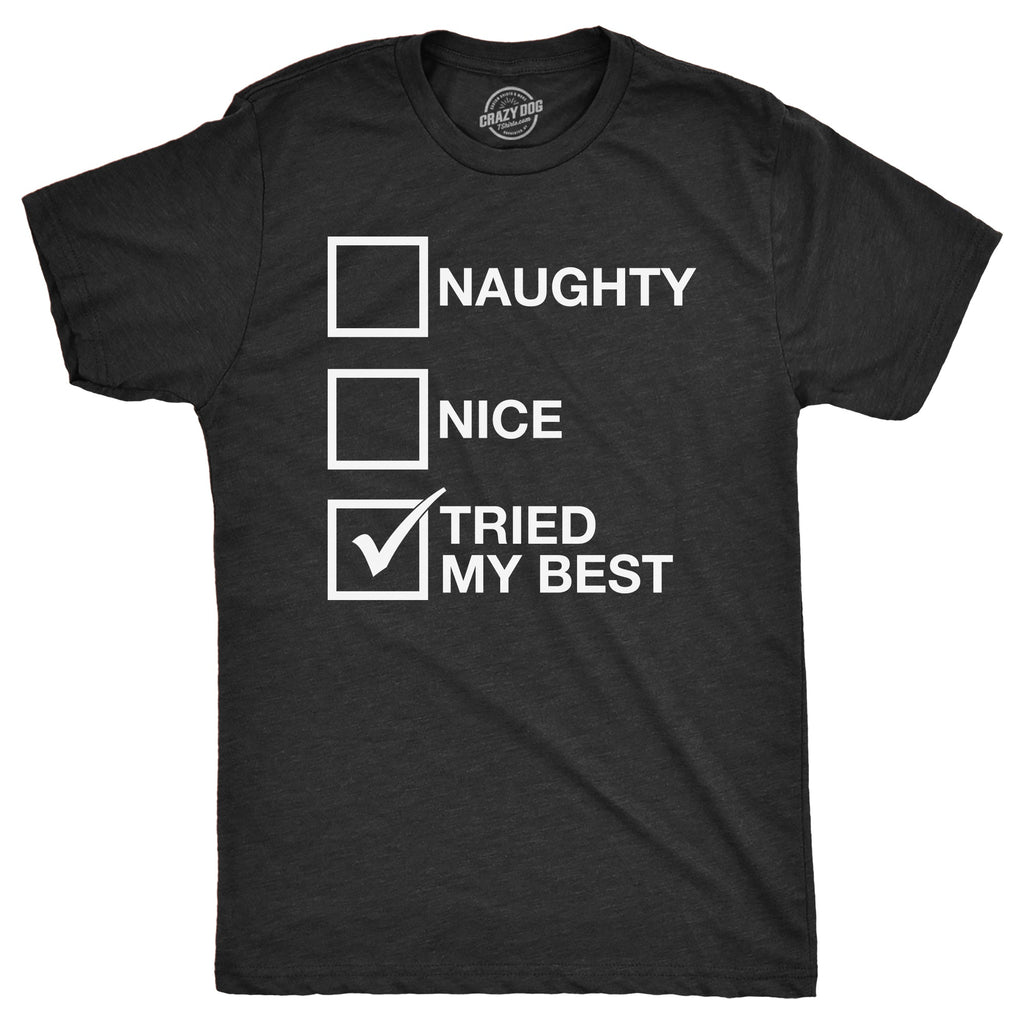 Naughty List Nice Tried My Best Men's T Shirt product image 6