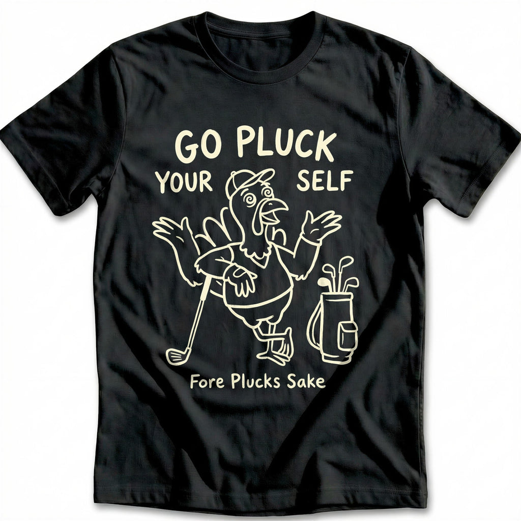 Go Pluck Yourself Fore Plucks Sake Golf T-Shirt product image 3