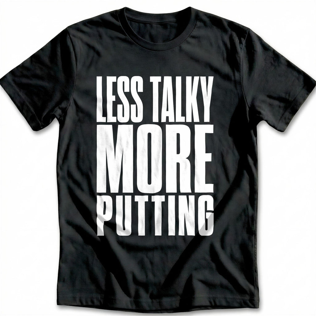 Less Talky More Putting 33 Golf T-Shirt GC product image 2