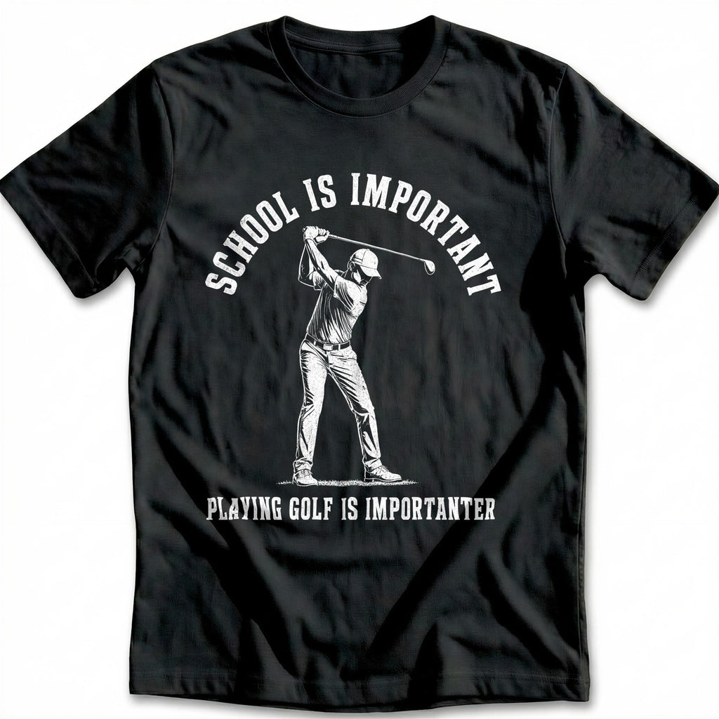 School is Important Playing Golf is Importanter 45 T-Shirt product image 2