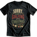 Sorry Can't Golfing It's Christmas T-Shirt EU product image 1