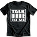 Talk Birdie to Me 31 Golf T-Shirt US product image 1
