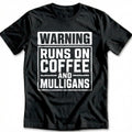 Warning Runs on Coffee and Mulligans 88 Golf T-Shirt GC product image 1