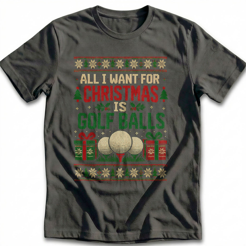 All I Want for Christmas is Golf Balls T-Shirt EU product image 1