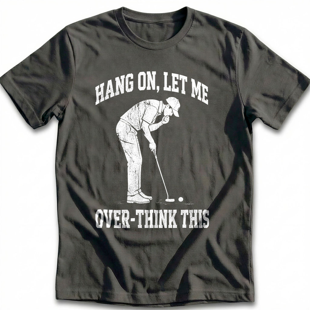 Hang on Let Me Overthink This 42 Golf T-Shirt AU product image 3