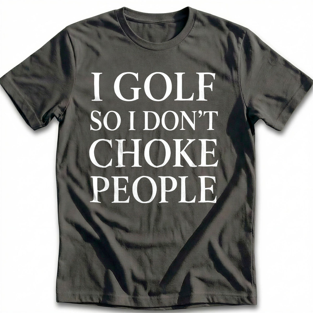 I Golf So I Don't Choke People 17 T-Shirt product image 3