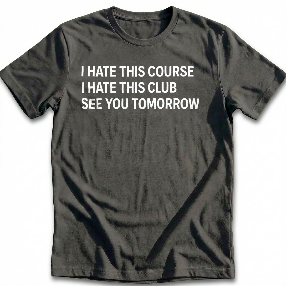 I Hate This Course I Club See You Tomorrow 28 Golf T-Shirt product image 3