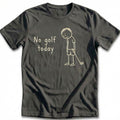 No Golf Today Sad Golfer 93 T-Shirt US product image 1