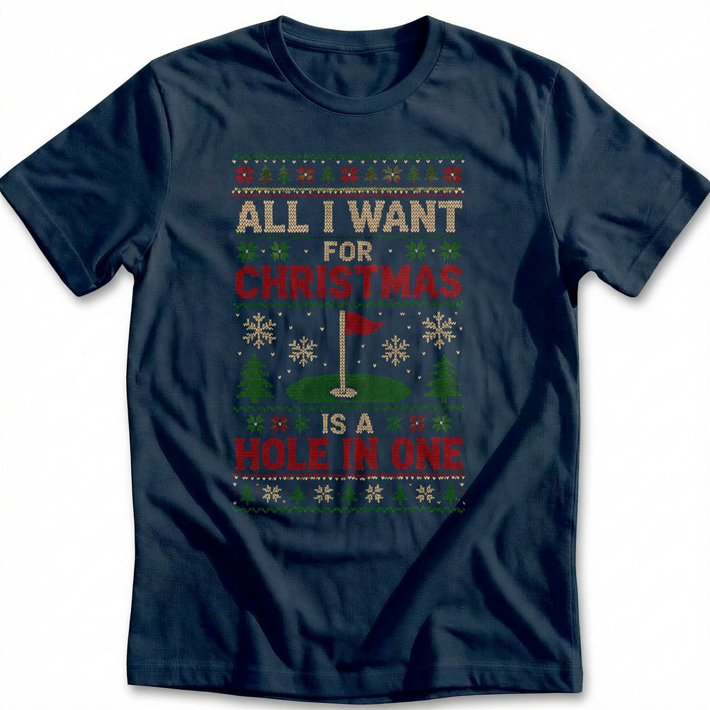 All I Want for Christmas is a Hole in One Golf T-Shirt EU product image 1