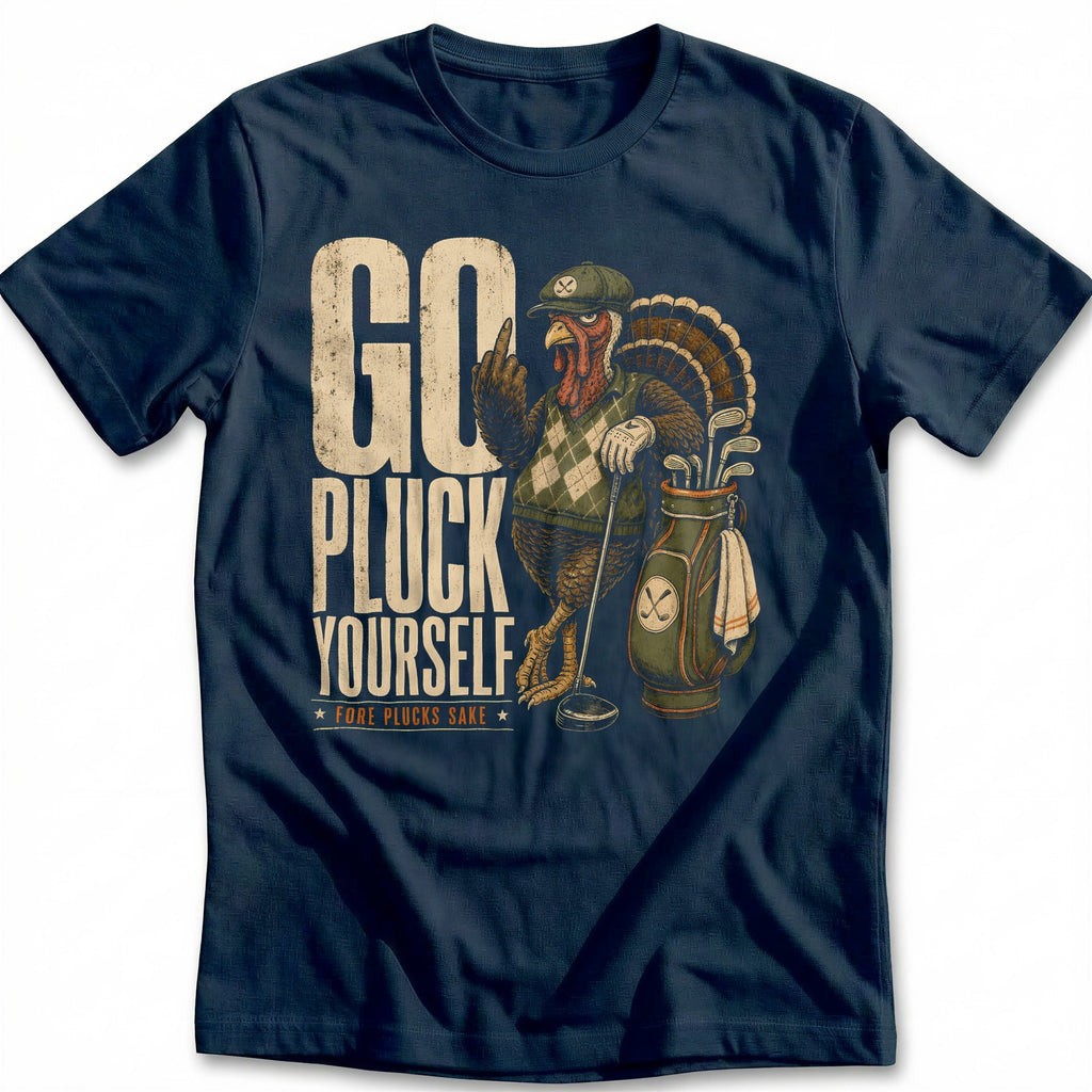 Go Pluck Yourself Fore Plucks Sake Golf T-Shirt US product image 1