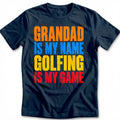 Grandad is my Name Golfing is my Game 26 T-Shirt EU product image 1