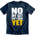 No my Set Isn't Done Yet 88 Golf T-Shirt product image 1